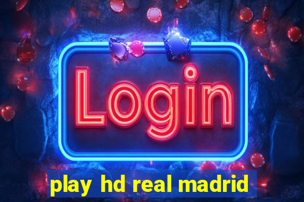 play hd real madrid